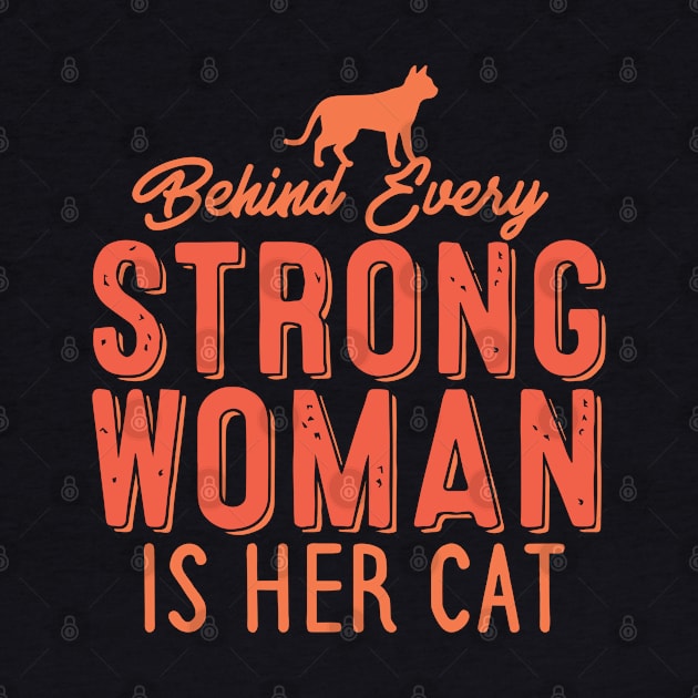 Behind Every Strong Woman Is Her Cat by pako-valor